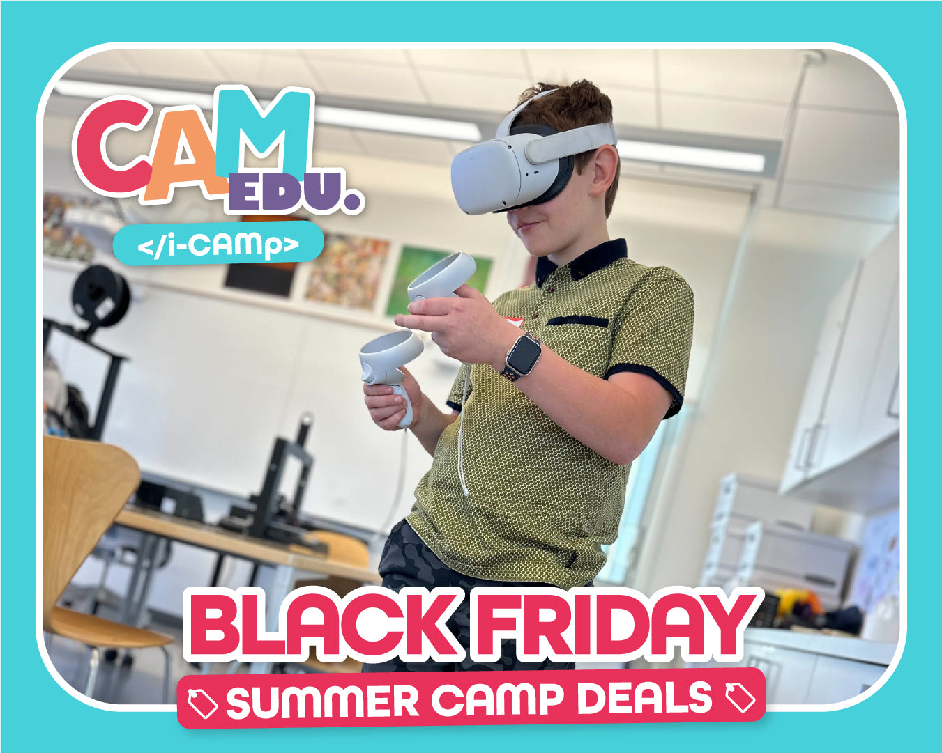 🔥BLACK FRIDAY🔥 i-CAMp SUMMER CAMP 10 WEEKS (Technology)